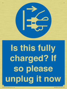 Is this fully charged? If so please unplug it now